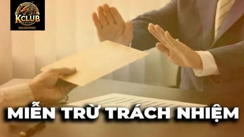 Miễn Trừ Trách Nhiệm KCLUB – Chính Sách Pháp Lý Quan Trọng Khuyến nghị dành cho game thủ khi tham gia KCLUB