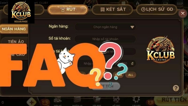 Hướng Dẫn Cách Rút Tiền KCLUB An Toàn, Không Lo Mất Phí Một số thắc mắc cần giải đáp khi rút tiền KCLUB
