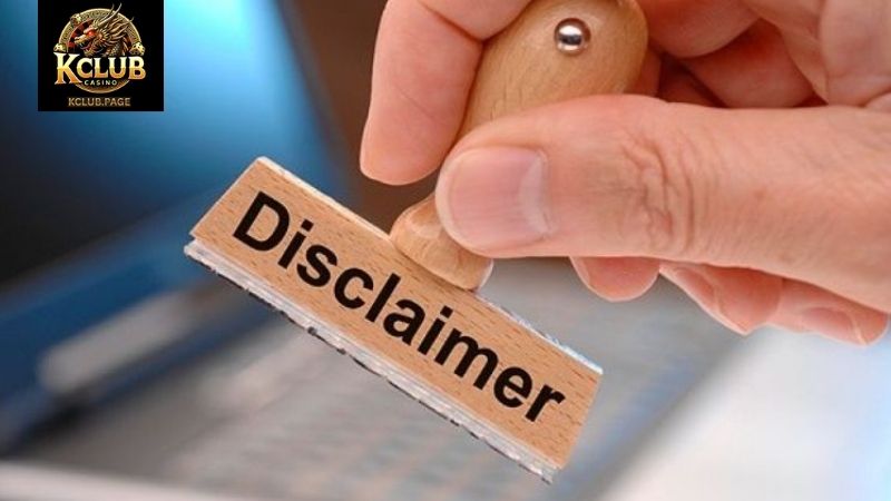 Miễn Trừ Trách Nhiệm KCLUB – Chính Sách Pháp Lý Quan Trọng Quy định về các trường hợp miễn trừ trách nhiệm KCLUB