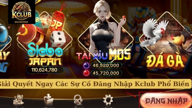 Đăng Nhập KCLUB - Thao Tác Mở Đầu Hành Trình Vào Cổng Game Sự cố thường gặp khi đăng nhập KCLUB